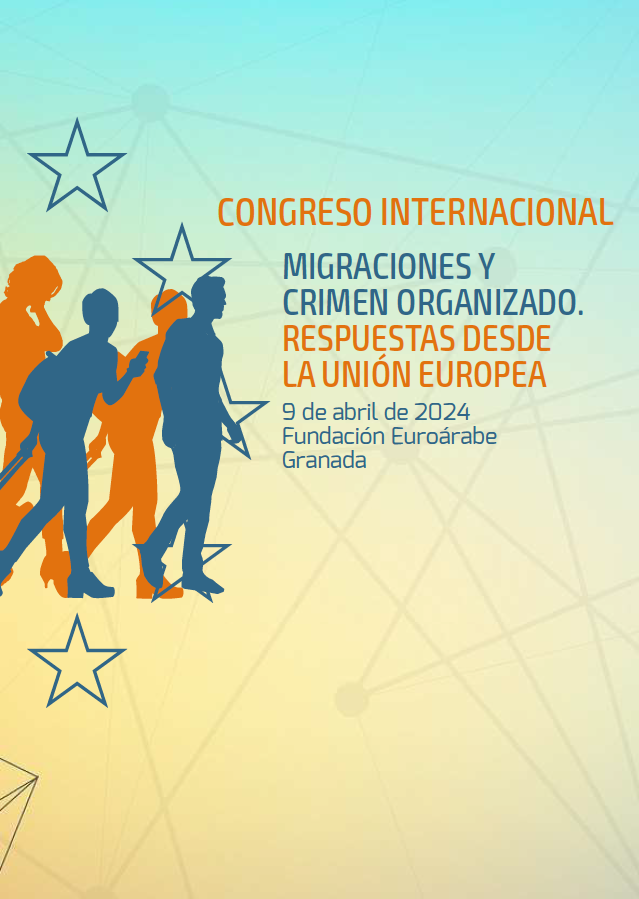 Congreso Internacional de migraciones y crimen organizado respuestas desde la Unión Europea