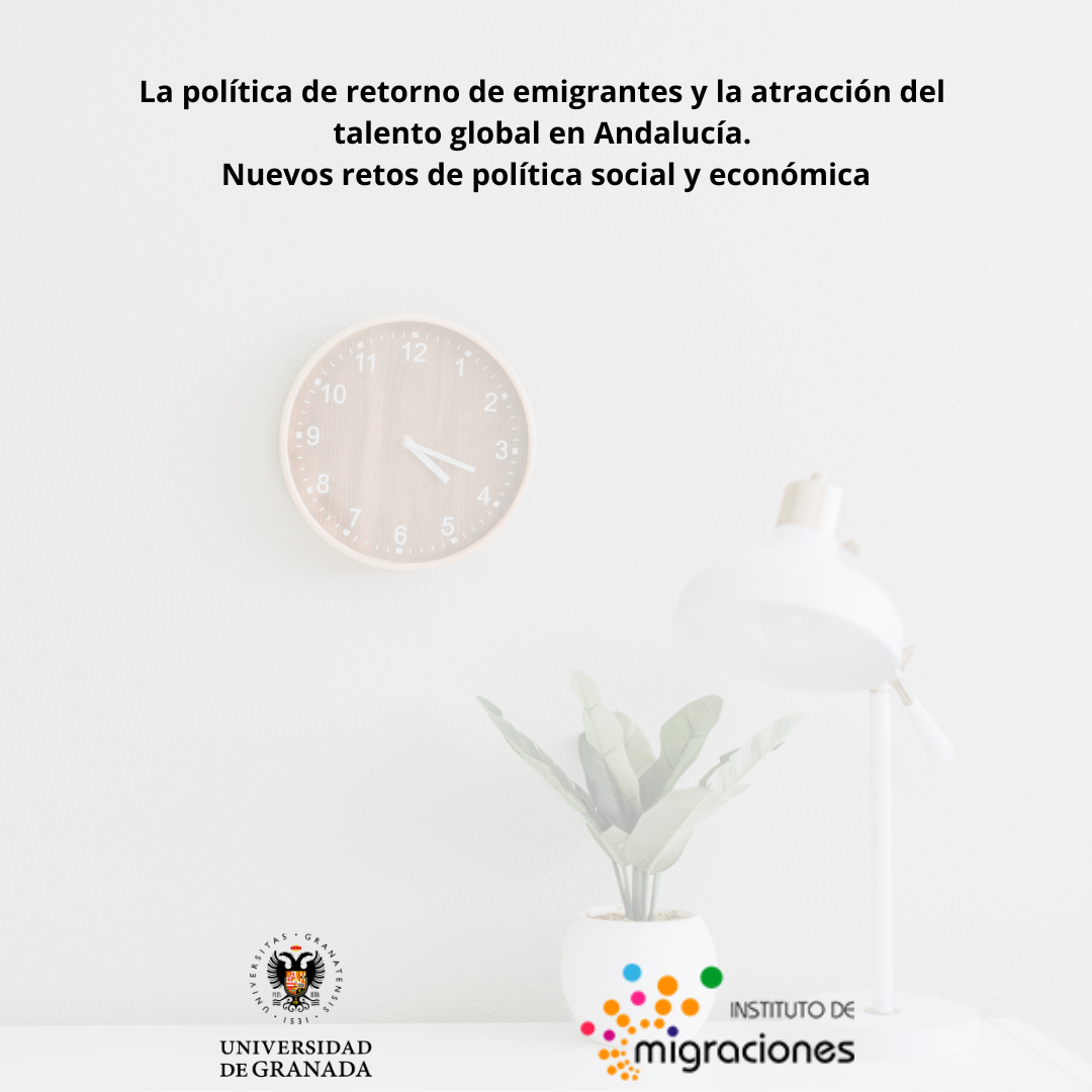 La política de retorno de emigrantes y la atracción del talento global en Andalucía. Nuevos retos de política social y económica
